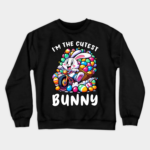 I'm The Cutest Bunny I Easter Bunny Egg Hunting Crewneck Sweatshirt by biNutz